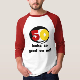 50 Looks So Good On Me T-shirts and Gifts