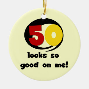 50 Looks So Good On Me T-shirts and Gifts Ceramic Tree Decoration