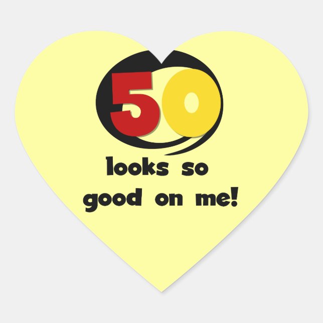 50 Looks So Good On Me T-shirts and Gifts Heart Sticker (Front)
