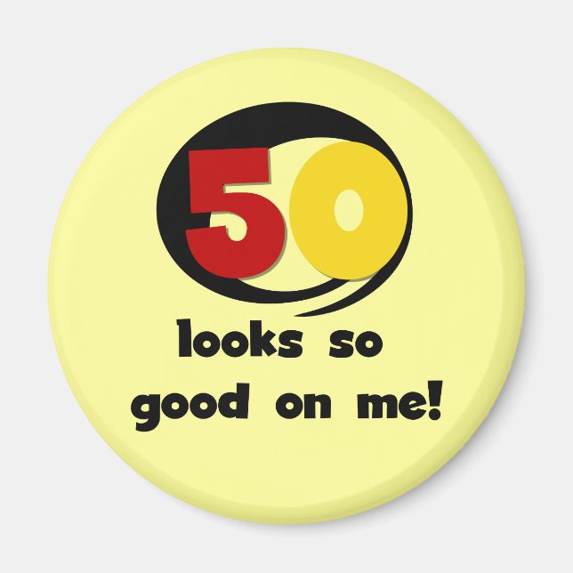 50 Looks So Good On Me T-shirts and Gifts Magnet (Front)