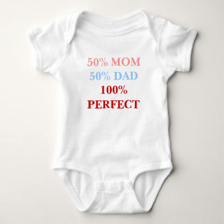 50% Mum 50% Dad 100% Perfect baby bodyshirt Bodysuit
