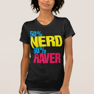 50% Nerd 50% Raver t-shirt