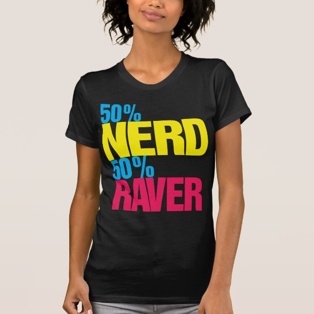 50% Nerd 50% Raver t-shirt (Front)