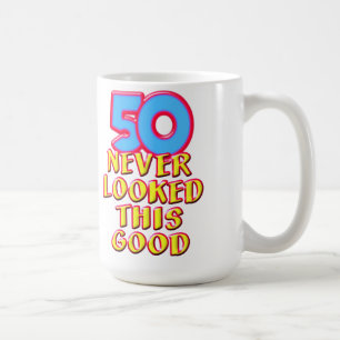 50 Never Looked this Good Mug