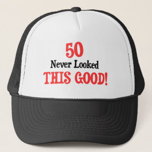 50 Never Looked This Good Trucker Hat