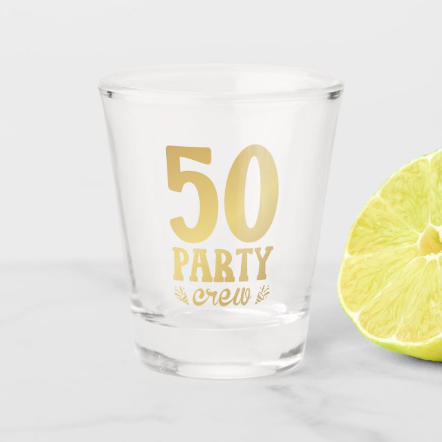 50 Party Crew 50th Birthday Shot Glass (Front)