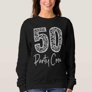 50 Party Crew Drinking Beer 50th Years Happy Bir Sweatshirt