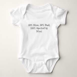 50 Percent Mum Dad 100 Percent Spoiled by Mimi Baby Bodysuit