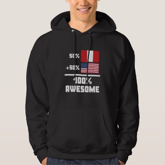 50% Peruvian 50% American 100% Awesome Hoodie
