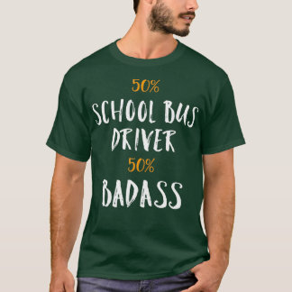 50 School Bus Driver 50 Badass Cool Profession Gif T-Shirt