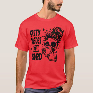 50 Shades o funny T-Shirt