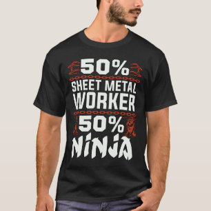 50 Sheet Metal Worker Fabricate Products Sheet Met T-Shirt