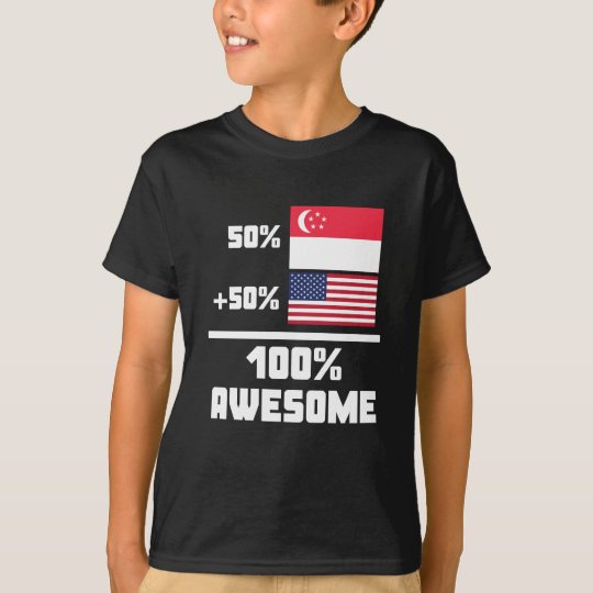 50% Singaporean 50% American 100% Awesome T-Shirt