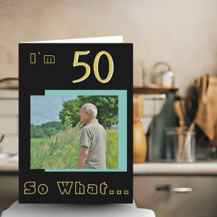 50 So what Funny Inspirational 50th Birthday Photo Card