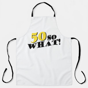 50 So What Funny Modern Typography 50th Birthday Apron