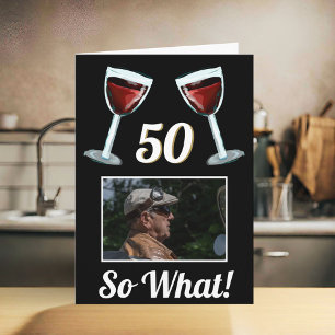 50 So what Motivational Red Wine 50th Birthday Card