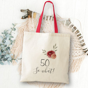 50 so what Watercolor Rose Floral 50th Birthday Tote Bag