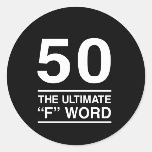 50 The Ultimate “F” Word Classic Round Sticker