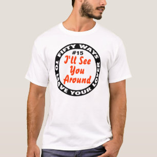 50 WAYS TO LEAVE YOUR LOVER T-Shirt