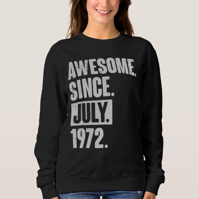 50 Year Old 50th Birthday   Awesome Since July 197 Sweatshirt (Front)