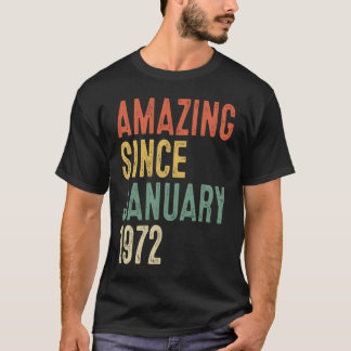 50 Year Old  Amazing Since January 1972 50th Birth T-Shirt