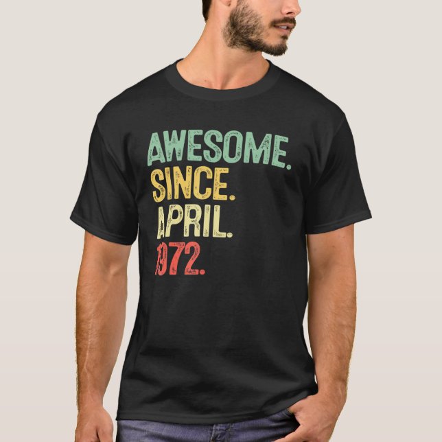 50 Year Old Awesome Since April 1972 50th Birthday T-Shirt (Front)