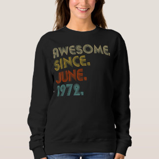 50 Year Old Awesome Since June 1972  50th Birthday Sweatshirt