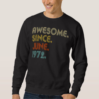 50 Year Old Awesome Since June 1972  50th Birthday Sweatshirt