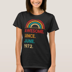 50 Year Old Awesome Since June 1972 50th Birthday T-Shirt