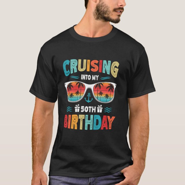 50 Year Old Cruise Cruising Into My 50th Birthday T-Shirt (Front)