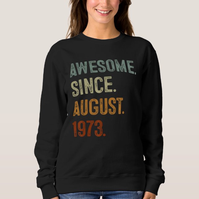 50 Year Old Gift Awesome Since August 1973 50th Bi Sweatshirt (Front)