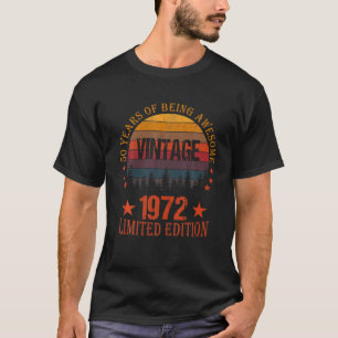50 Year Old Gifts Vintage 1972 Limited Edition 50T T-Shirt
