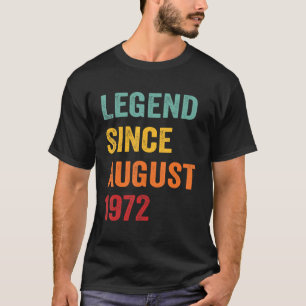 50 Year Old Legend Since August 1972 Birthday 50th T-Shirt