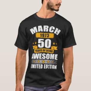 50 Year Old March 1973  50th Birthday   2 T-Shirt