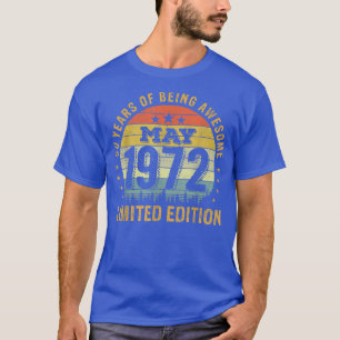 50 Year Old May 1972 Limited Edition 50th Birthday T-Shirt