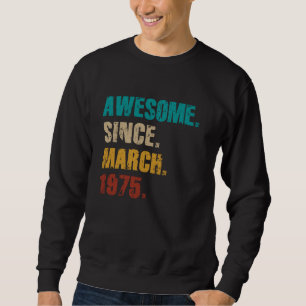 50 Year Old Vintage Awesome Since March 1975 50th Sweatshirt