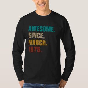 50 Year Old Vintage Awesome Since March 1975 50th T-Shirt