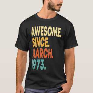 50 Year Old Vintage March 1973 50th Birthday Men W T-Shirt