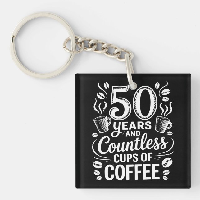 50 Years and Countless Cups of Coffee  Key Ring (Front)