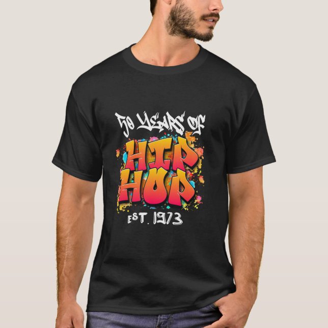 50 Years Hip Hop 50th Anniversary Birthday Celebra T-Shirt (Front)
