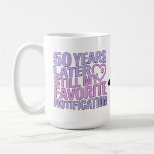 50 Years Later Still My Favourite Notification  Coffee Mug