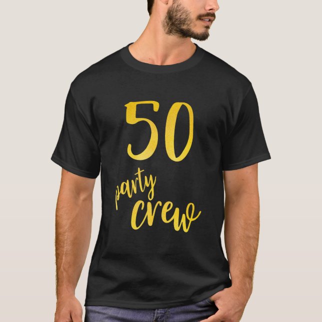 50 Years Old 50 Birthday Party Crew 50th Birthday T-Shirt (Front)