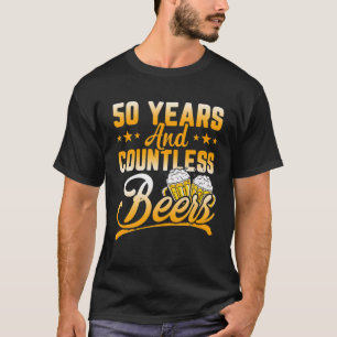 50 Years Old 50Th Birthday And Countless Beers T-Shirt