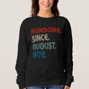 50 Years Old  Awesome Since August 1972 50th Birth Sweatshirt