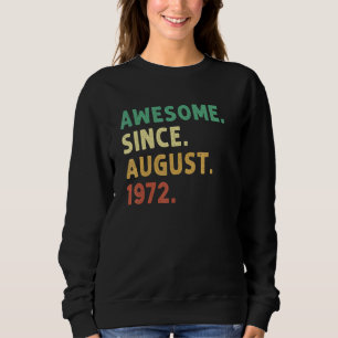 50 Years Old Awesome Since August 1972 50th Birth Sweatshirt