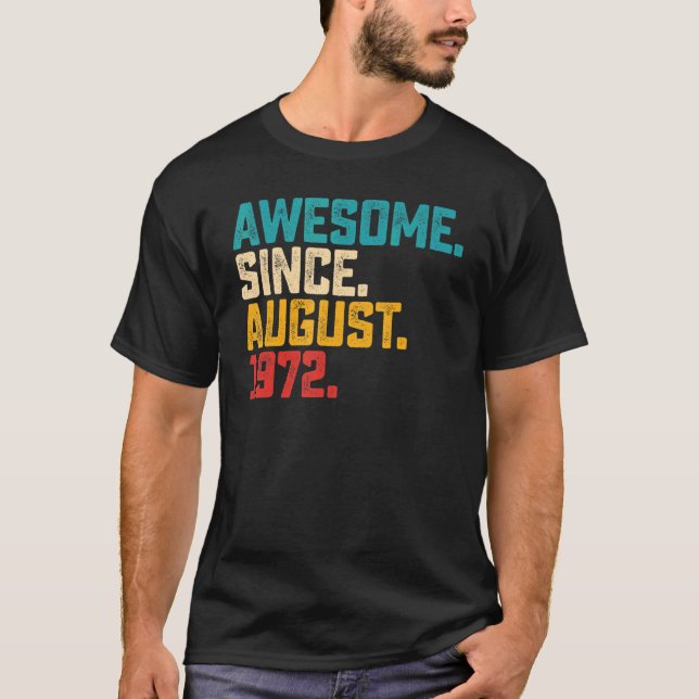 50 Years Old  Awesome Since August 1972 50th Birth T-Shirt (Front)