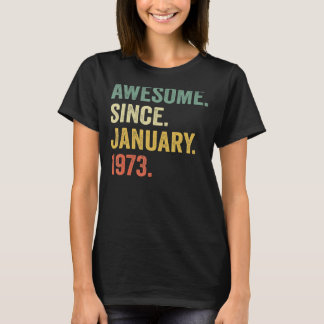 50 Years Old  Awesome Since January 1973 50th Birt T-Shirt