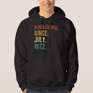 50 Years Old Awesome Since July 1972 50th Birthda Hoodie