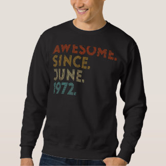 50 Years Old  Awesome Since June 1972 50th Birthda Sweatshirt