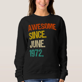 50 Years Old  Awesome Since June 1972 50th Birthda Sweatshirt